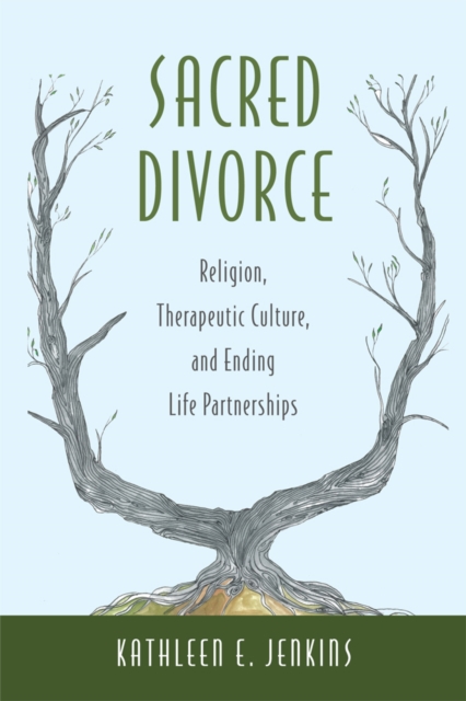 Sacred Divorce – Religion, Therapeutic Culture, and Ending Life Partnerships