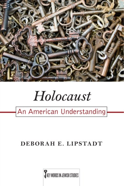 Holocaust – An American Understanding Lipstadt Hardback John Wiley & Sons