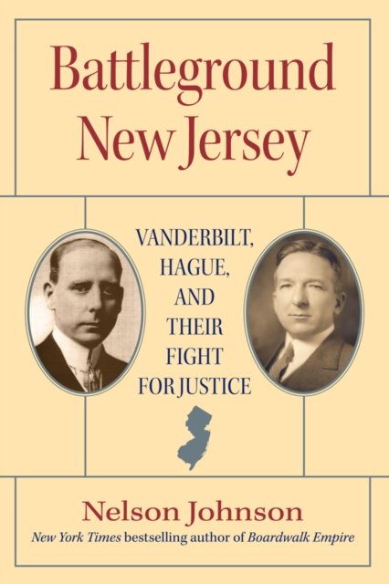 Battleground New Jersey – Vanderbilt, Hague, and Their Fight for Justice Johnson