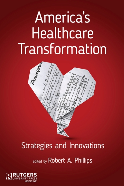 America`s Healthcare Transformation – Strategies and Innovations Phillips