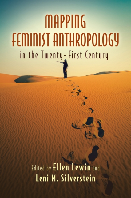 Mapping Feminist Anthropology in the Twenty–First Century Lewin Silverstein