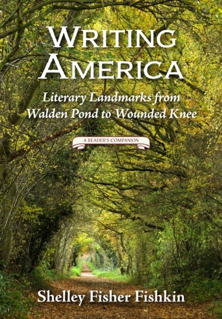 Writing America – Literary Landmarks from Walden Pond to Wounded Knee (A Reader…