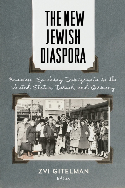 The New Jewish Diaspora – Russian–Speaking Immigrants in the United States, Isr…
