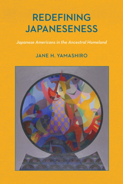 Redefining Japaneseness – Japanese Americans in the Ancestral Homeland Yamashiro