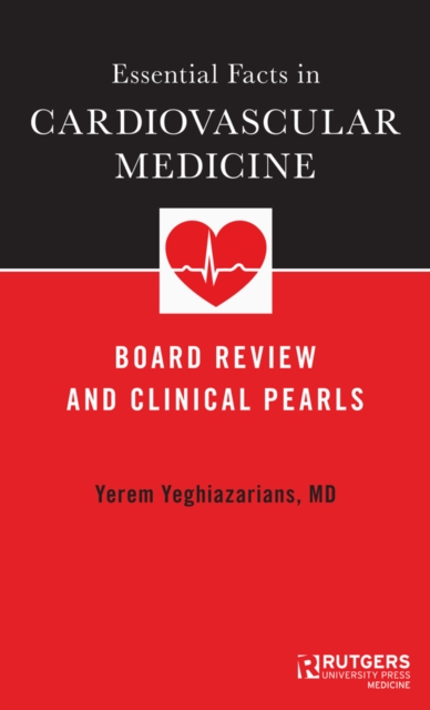 Essential Facts in Cardiovascular Medicine – Board Review and Clinical Pearls