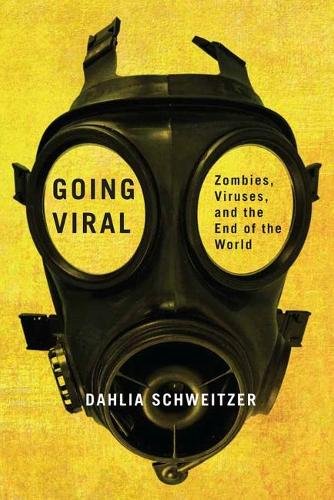 Going Viral – Zombies, Viruses, and the End of the World Schweitzer Hardback