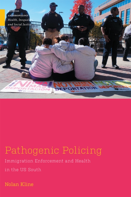 Pathogenic Policing – Immigration Enforcement and Health in the U.S. South Kline