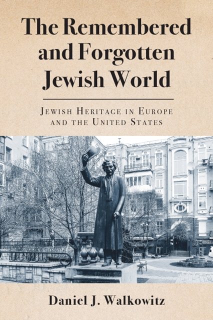 The Remembered and Forgotten Jewish World – Jewish Heritage in Europe and the U…