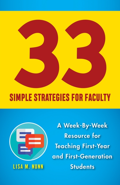 33 Simple Strategies for Faculty – A Week–by–Week Resource for Teaching First–Y…