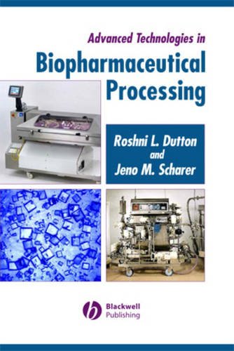 Advanced Technologies in Biopharmaceutical Processing Dutton Hardback