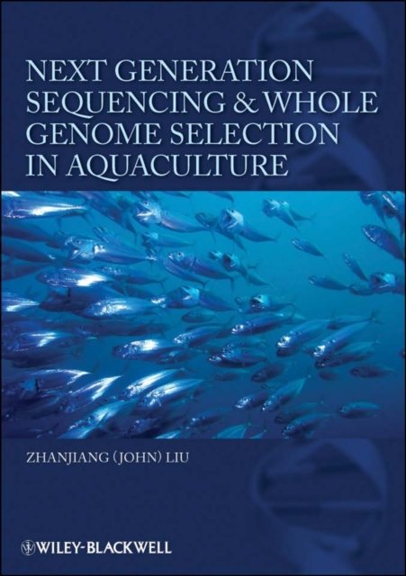 Next Generation Sequencing and Whole Genome Selection in Aquaculture Liu