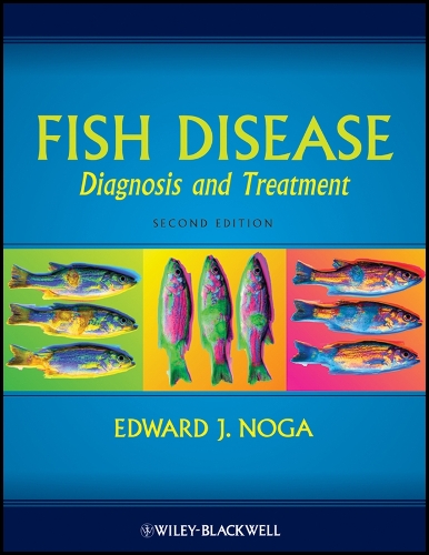 Fish Disease – Diagnosis and Treatment 2e Noga Hardback Wiley–Blackwell