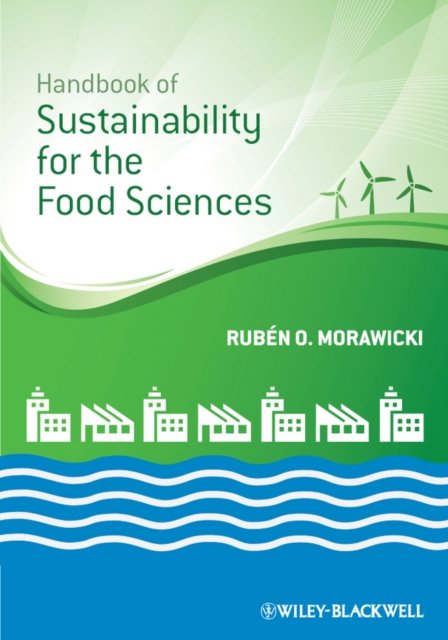 Handbook of Sustainability for the Food Sciences Morawicki Hardback