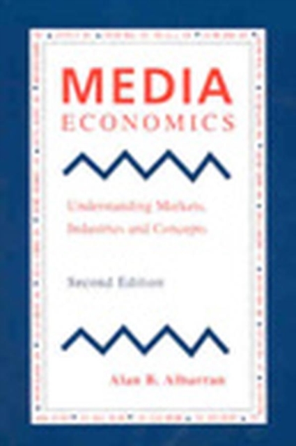Media Economics 2e Albarran Paperback John Wiley & Sons 9780813821245