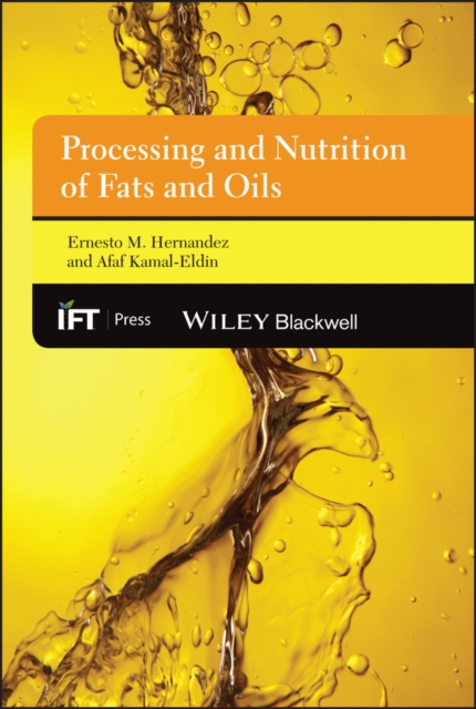 Processing and Nutrition of Fats and Oils Hernandez Hardback Wiley–Blackwell
