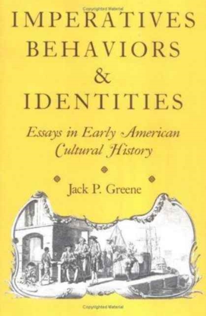 Imperatives, Behaviors and Identities – Essays in Early American Cultural Histo…