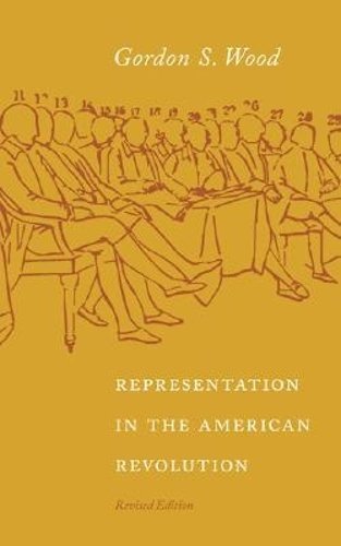 Representation in the American Revolution Wood Paperback MP–VIR Uni of Virginia