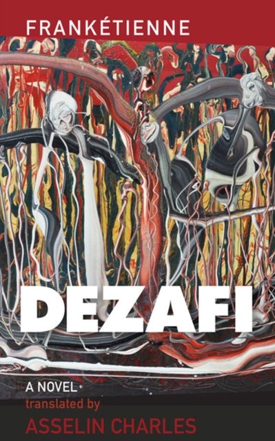 Dézafi Frankétienne Charles Jonassaint Hardback MP–VIR Uni of Virginia
