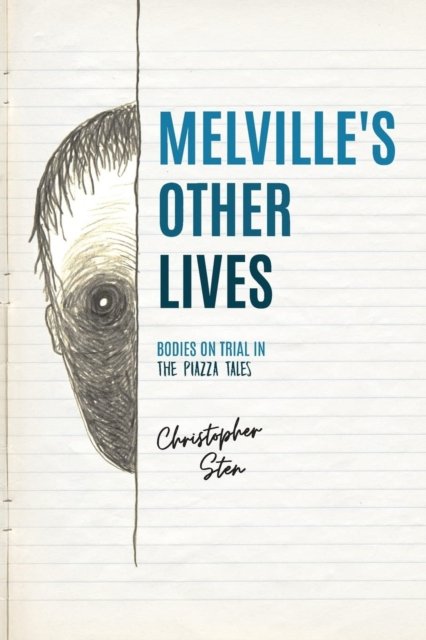 Melville′s Other Lives – Bodies on Trial in The Piazza Tales Sten Paperback