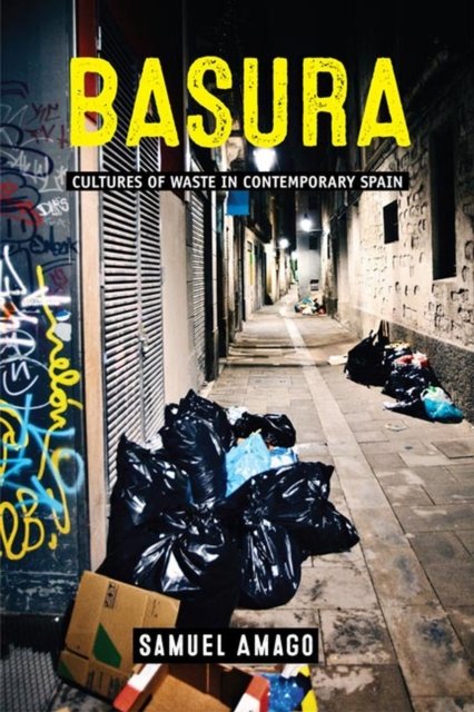 Basura – Cultures of Waste in Contemporary Spain Amago Hardback 9780813945910