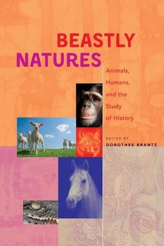 Beastly Natures – Animals, Humans, and the Study of History Brantz Paperback