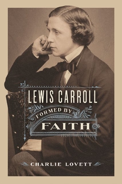 Lewis Carroll – Formed by Faith Lovett Hardback MP–VIR Uni of Virginia