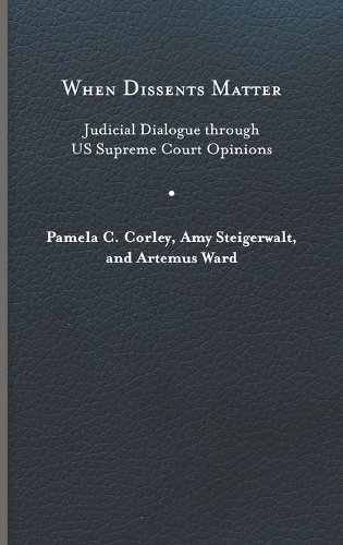 When Dissents Matter – Judicial Dialogue through US Supreme Court Opinions