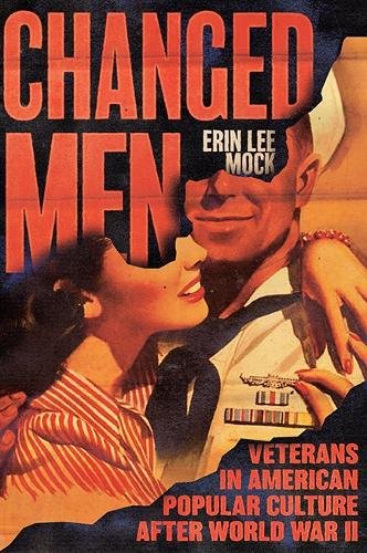 Changed Men – Veterans in American Popular Culture after World War II Mock