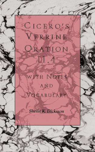 Cicero`s Verrine Oration Ii.4 – With Notes and Vocabulary Dickison Cicero
