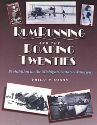 Rumrunning and the Roaring Twenties – Prohibition on the Michigan–Ontario Water…