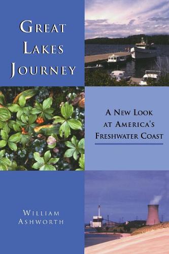 Great Lakes Journey – A New Look at America`s Freshwater Coast Ashworth