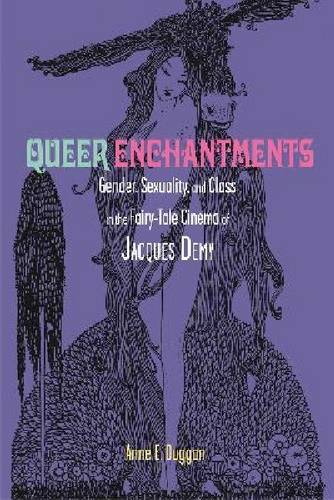 Queer Enchantments – Gender, Sexuality, and Class in the Fairy–Tale Cinema of J…