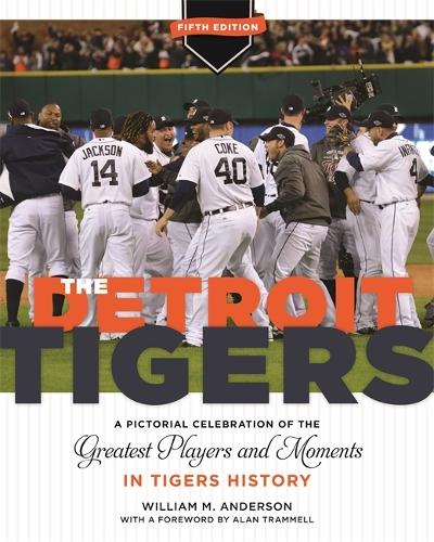 The Detroit Tigers – A Pictorial Celebration of the Greatest Players and Moment…