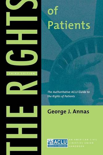 The Rights of Patients – The Authoritative ACLU Guide to the Rights of Patients…
