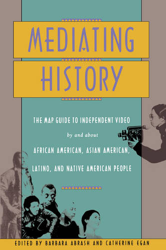 Mediating History – The Map Guide to Independent Video by and About African Ame…