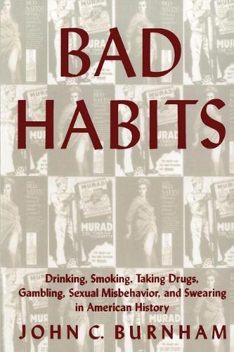 Bad Habits – Drinking, Smoking, Taking Drugs, Gambling, Sexual Misbehavior and …