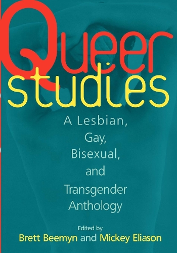 Queer Studies – A Lesbian, Gay, Bisexual, and Transgender Anthology Beemyn