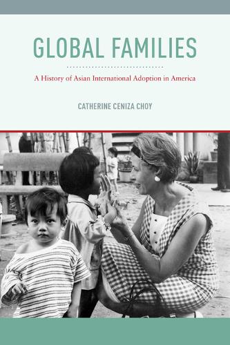 Global Families – A History of Asian International Adoption in America Choy