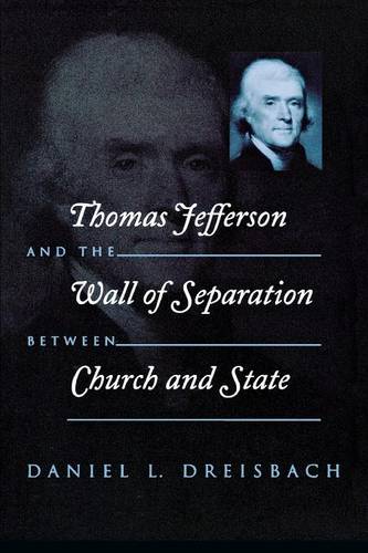 Thomas Jefferson and the Wall of Separation Between Church and State Dreisbach