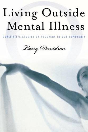 Living Outside Mental Illness – Qualitative Studies of Recovery in Schizophreni…