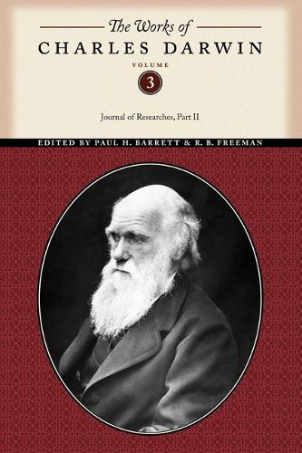 The Works of Charles Darwin, Volume 3 – Journal of Researches (Part Two) Darwin