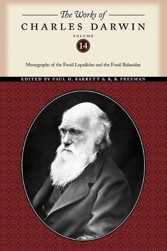 The Works of Charles Darwin, Volume 14 – Monographs of the Fossil Lepadidae and…