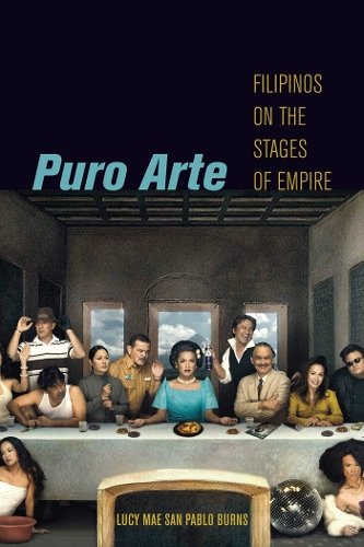 Puro Arte – Filipinos on the Stages of Empire Burns Paperback 9780814725450