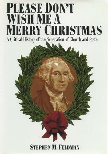 Please Don`t Wish Me a Merry Christmas – A Critical History of the Separation o…