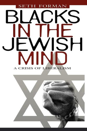 Blacks in the Jewish Mind – A Crisis of Liberalism Forman Paperback