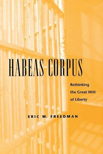Habeas Corpus – Rethinking the Great Writ of Liberty Freedman Paperback