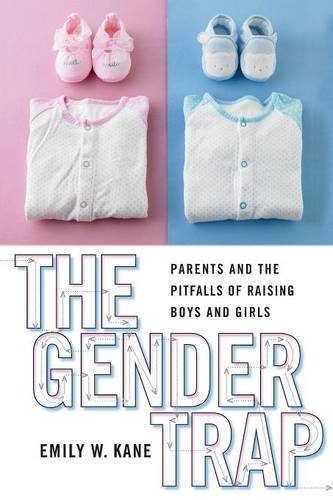 The Gender Trap – Parents and the Pitfalls of Raising Boys and Girls Kane