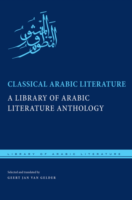 Classical Arabic Literature – A Library of Arabic Literature Anthology Gelder
