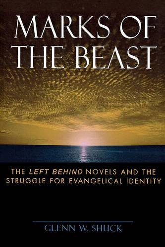 Marks of the Beast – The Left Behind Novels and the Struggle for Evangelical Id…