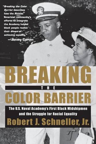 Breaking the Color Barrier – The U.S. Naval Academy`s First Black Midshipmen an…